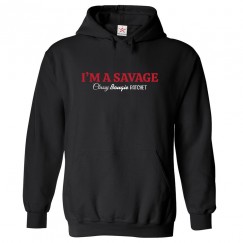 I'm a Savage Classy Bougie Ratchet Classic Funny Unisex Kids and Adults Pullover Hoodie for Music Fans